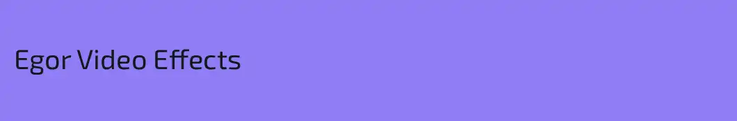 Egor Video Effects